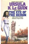 The Eye of the Heron and Other Stories