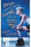 Even White Trash Zombies Get the Blues