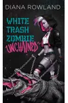 White Trash Zombie Unchained