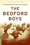 The Bedford Boys: One American Town's Ultimate D-day Sacrifice