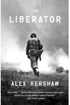 The Liberator: One World War II Soldier's 500-Day Odyssey from the Beaches of Sicily to the Gates of Dachau