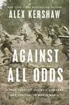 Against All Odds: A True Story of Ultimate Courage and Survival in World War II
