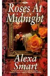 Roses At Midnight (As: Alexa Smart)