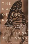 The Rarest of the Rare: Vanishing Animals, Timeless Worlds