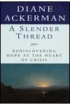 A Slender Thread: Rediscovering Hope at the Heart of Crisis