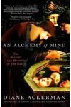 An Alchemy of Mind: The Marvel and Mystery of the Brain