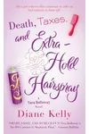 Death, Taxes, and Extra-Hold Hairspray