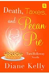 Death, Taxes, and Pecan Pie