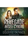 The Renegade Akseli Cyborg