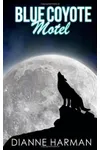Blue Coyote Motel