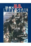 To Be a U. S. Navy Seal