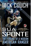 Sua Sponte: The Forging of a Modern American Ranger