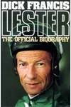 A Jockey's Life: The Biography of Lester Piggot / Lester
