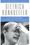 Life Together and Prayerbook of the Bible