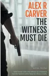 The Witness Must Die