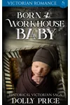 Born a Workhouse Baby