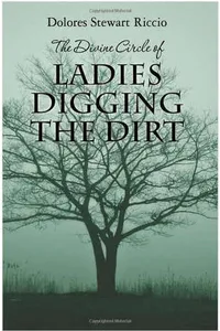 The Divine Circle of Ladies Digging the Dirt