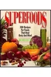 Superfoods: 300 Recipes for Foods That Heal Body and Mind (As: Dolores Riccio)