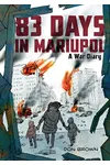 83 Days in Mariupol: A War Diary