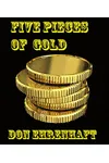Five Pieces of Gold