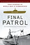 Final Patrol: True Stories of World War II Submarines
