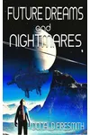 Future Dreams and Nightmares