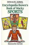 Encyclopedia Brown's Book Of Wacky Sports