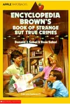 Encyclopedia Brown's Book Of Strange But True Crimes