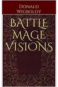 Battle Mage Visions