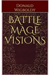 Battle Mage Visions