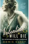 Valentino Will Die / The Death of Valentino