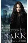 Walking in the Dark