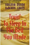 Tryin' to Sleep in the Bed You Made