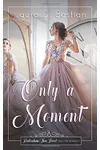 Only A Moment