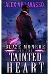 Blaze Monroe and the Tainted Heart