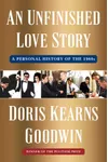 An Unfinished Love Story: A Personal History of the 1960s