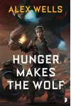 Hunger Makes the Wolf