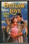 Outlaw Love (As: Judith Stacy)
