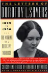The Letters of Dorothy L. Sayers. Vol. 1, 1899-1936