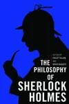 The Philosophy of Sherlock Holmes