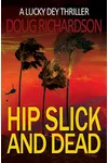 Hip Slick and Dead