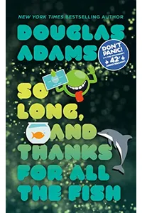 So Long, and Thanks for All the Fish