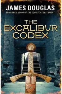 The Excalibur Codex (As:James Douglas)