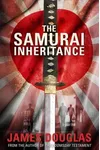 The Samurai Inheritance (As:James Douglas)