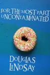 For The Most Part Uncontaminated