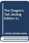 The Dragon's Tail: A Play
