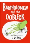 Bartholomew and the Oobleck