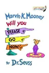 Marvin K. Mooney Will You Please Go Now!