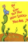 Did I Ever Tell You How Lucky You Are?