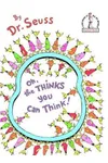 Oh, the Thinks You Can Think!